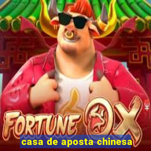 casa de aposta chinesa